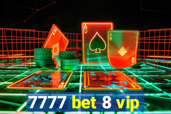 7777 bet 8 vip